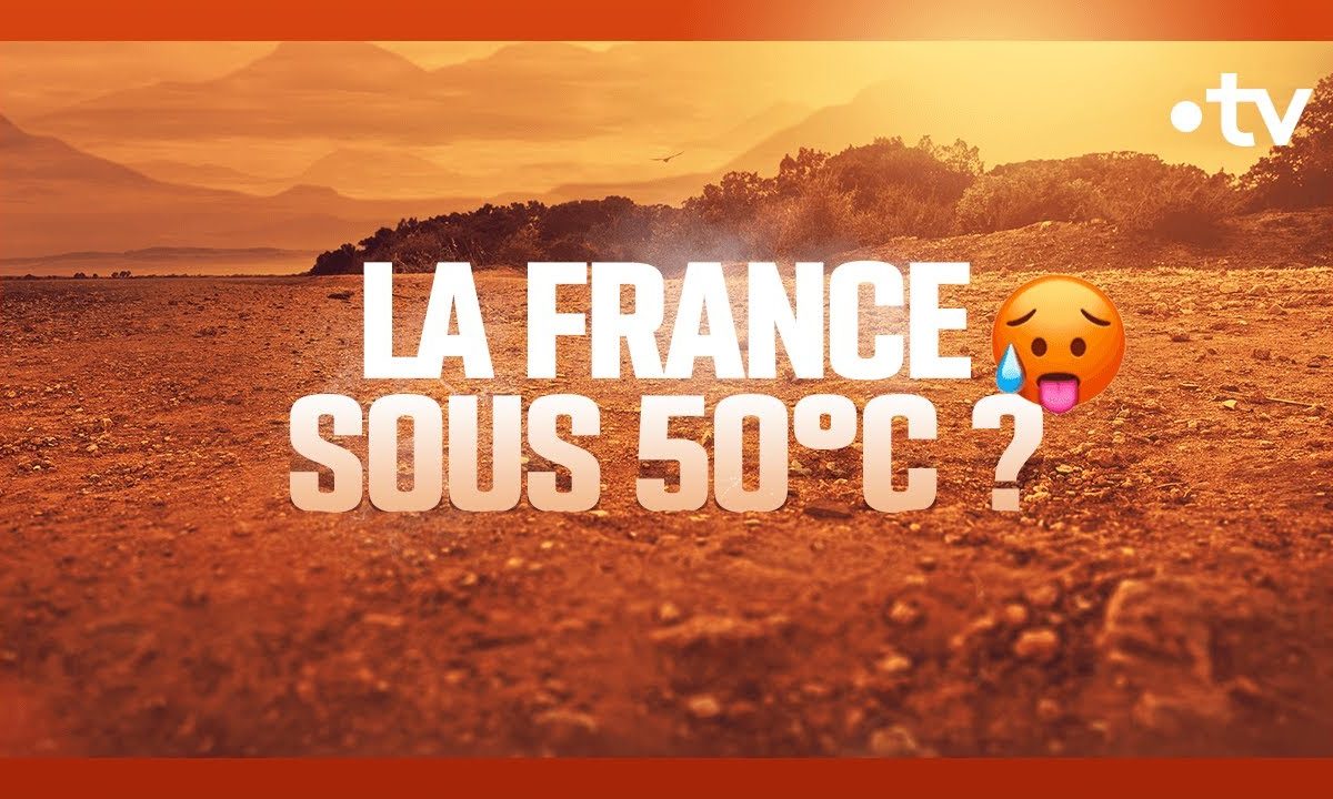 Envoyé spécial : la France sous 50°C dans 30 ans ?